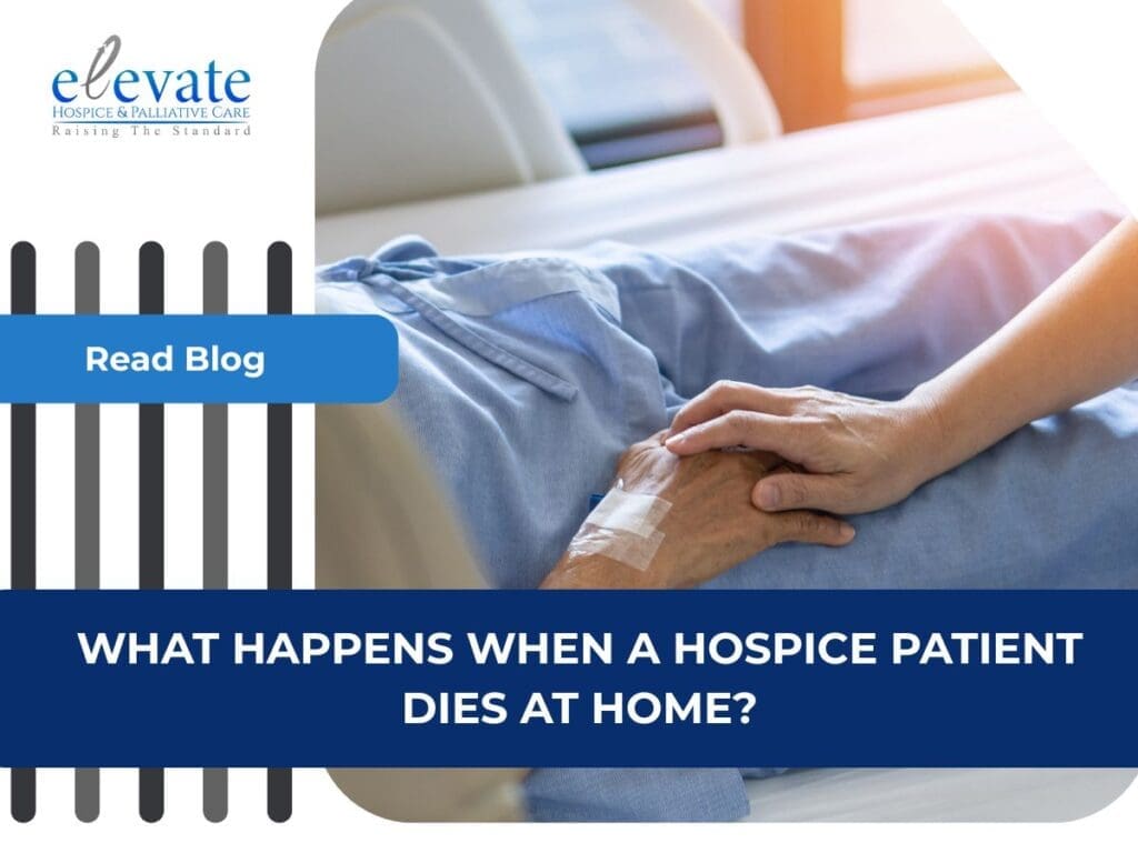 What Happens When a Hospice Patient Dies At Home?