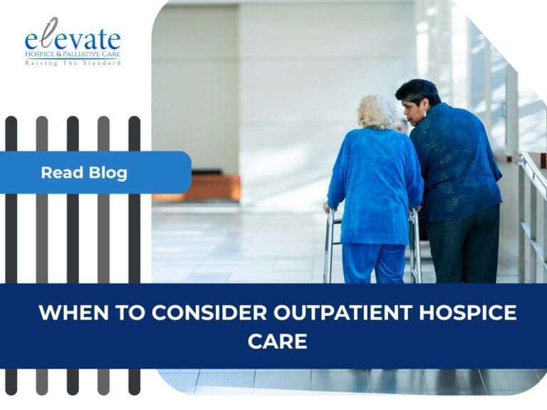 When to Consider Outpatient Hospice Care