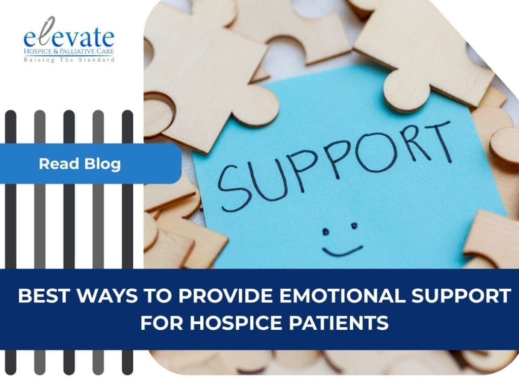 Best Ways to Provide Emotional Support for Hospice Patients